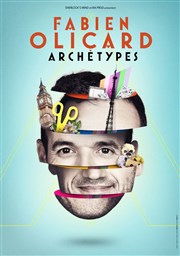 Fabien Olicard dans Archétypes Thtre de Longjumeau Affiche