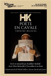 HK, poète en cavale La Scne Libre Affiche