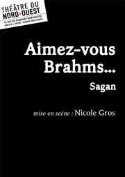 Aimez-vous Brahms... Thtre du Nord Ouest Affiche