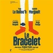 Le Bracelet | avec Isabelle Mergault et Yvan Le Bolloc'h Casino Barriere Enghien Affiche