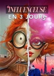 Influenceuse en 3 jours Thtre de l'Observance - salle 1 Affiche