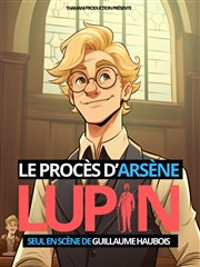 Le procès d'Arsène Lupin Thtre le Tribunal Affiche