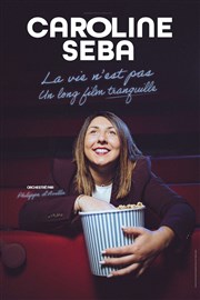 Caroline Seba dans La vie n'est pas un long film tranquille Le Pont de Singe Affiche