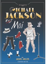 Michel Melcer dans Michael Jackson est moi ! Thtre  l'Ouest Affiche