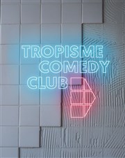 Tropisme Comedy Club Halle Tropisme Affiche