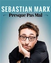 Sebastian Marx dans Presque pas mal Thtre  l'Ouest Affiche