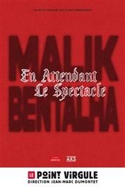 Malik Bentalha dans En attendant le spectacle Le Point Virgule Affiche