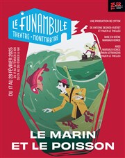 Le marin et le poisson Le Funambule Montmartre Affiche