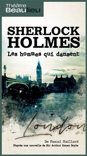 Sherlock Holmes : Les hommes qui dansent Thtre Beaulieu Affiche