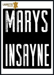 Mary's Insayne Laurette Thtre Avignon - Grande salle Affiche