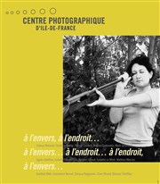 À l'envers, à l'endroit... à l'envers... à l'endroit... à l'endroit, à l'envers... Centre Photographique d'Ile-de-France Affiche