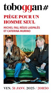 Piège pour un homme seul | avec Michel Fau et Régis Laspalès Le Toboggan Centre Culturel Affiche