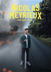 Nicolas Meyrieux dans On sait pas La Comdie d'Aix Affiche