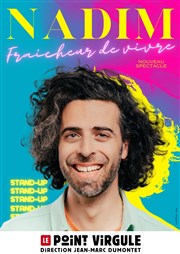 Nadim dans Fraicheur de vivre Le Point Virgule Affiche