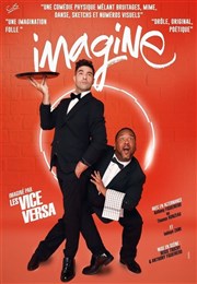 Les Vice Versa dans Imagine Thtre des 2 Anes Affiche