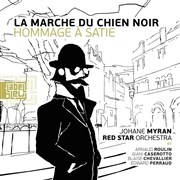 La marche du Chien Noir - Hommage à Erik Satie Le 360 Paris Music Factory Affiche