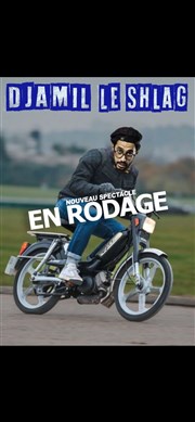 Djamil le Shlag | En rodage Salle Erik Satie Affiche