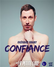 Grégoire Gouby dans Confiance La Petite Loge Thtre Affiche