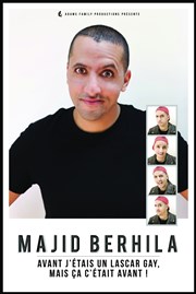 Majid Berhila dans Avant j'étais un lascar gay, mais ça c'était avant ! Thtre des Oiseaux Affiche