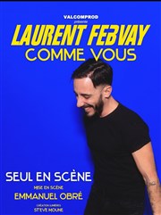 Laurent Febvay dans Comme vous Comdie de Grenoble Affiche