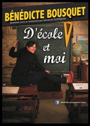 Bénédicte Bousquet dans D'école et moi Le Zygo Comdie Affiche