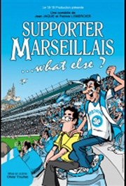 Supporter Marseillais... What else ? La Comdie des Suds Affiche