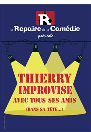 Thierry improvise avec tous ses amis (dans sa tête...) Le Repaire de la Comdie Affiche