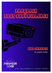 Braquage sous surveillance Thtre Premire Loge Affiche