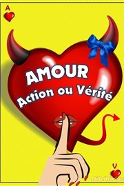 Amour, Action ou Vérité La Compagnie du Caf-Thtre - Petite salle Affiche