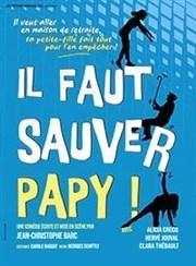 Il faut sauver papy ! Le Off de Chartres - salle 2 Affiche