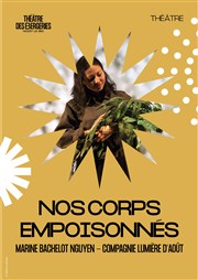 Nos corps empoisonnés Thtre des Bergeries Affiche