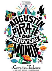 Augustin, pirate du nouveau monde La Comdie de Toulouse Affiche