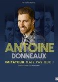 Antoine Donneaux dans Imitateur mais pas que !