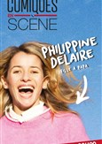 Comiques en Scne : Philippine Delaire dans Fille  papa