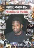 Certe Mathurin dans Certe Mathurin dans Affaires de famille