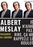 Albert Meslay dans Je n'aime pas rire, a me rappelle le boulot