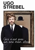 Ugo Strebel dans Ceci n'est pas un one man show