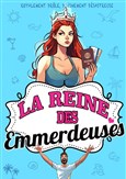 La reine des emmerdeuses