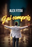 Alex Fitou dans J'ai compris Thtre municipal de Muret