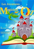 Les aventures du Magicien d'Oz La Comdie des Suds