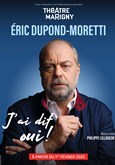 Eric Dupond-Moretti dans J'ai dit oui ! Thtre Marigny - Salle Marigny