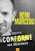 Rmi Marceau dans Certifi conforme aux originaux La Compagnie du Caf-Thtre - Petite salle