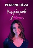 Perrine Dza dans Puisqu'on parle d'amour... TMP - Thtre Musical de Pibrac