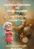 Les cours d'histoire de Mamie Grimoire : Les temps modernes Le petit Theatre de Valbonne