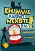 L'Homme parfait n'existe pas ! La Comdie des Suds