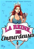 La reine des emmerdeuses Espace Gerson