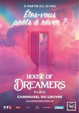 House of Dreamers - Êtes-vous prêts à rêver ? - Billet Open valable du 1er au 31 juillet