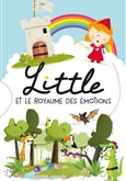 Princesse Little et le royaume des motions Comdie de la Roseraie