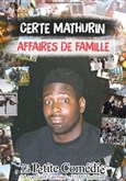 Certe Mathurin dans Affaires de famille Thtre de la violette