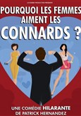 Pourquoi les femmes aiment les connards ? La Comdie des Suds